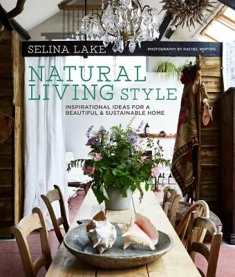 Estilo de vida natural: Ideas inspiradoras para un hogar bello y sostenible - Natural Living Style: Inspirational Ideas for a Beautiful and Sustainable Home