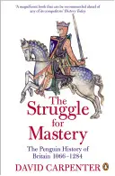 La lucha por el dominio: La Historia Penguin de Gran Bretaña, 1066-1284 - The Struggle for Mastery: The Penguin History of Britain 1066-1284