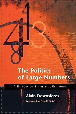 La política de los grandes números: Historia del razonamiento estadístico - Politics of Large Numbers: A History of Statistical Reasoning