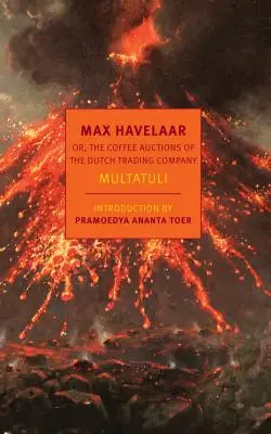 Max Havelaar: O, Las Subastas de Café de la Compañía Holandesa de Comercio - Max Havelaar: Or, the Coffee Auctions of the Dutch Trading Company