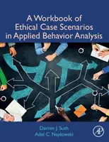 Un cuaderno de casos éticos en el análisis aplicado de la conducta - A Workbook of Ethical Case Scenarios in Applied Behavior Analysis