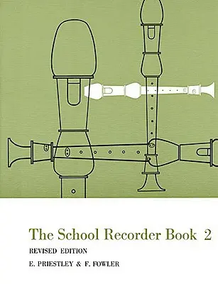 La flauta dulce escolar - Libro 2: Edición revisada - The School Recorder - Book 2: Revised Edition