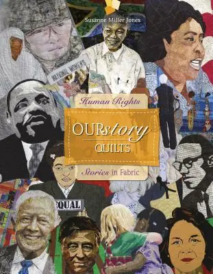 Ourstory Quilts: Historias de derechos humanos en tela - Ourstory Quilts: Human Rights Stories in Fabric