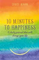 Diez minutos para la felicidad - Un diario que cambiará tu vida - Ten Minutes to Happiness - A daily journal that will change your life