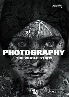 La fotografía: La historia completa - Photography: The Whole Story