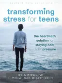 Transformando el estrés para adolescentes: La solución Heartmath para mantener la calma bajo presión - Transforming Stress for Teens: The Heartmath Solution for Staying Cool Under Pressure