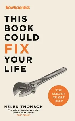 Este libro podría arreglarte la vida: La ciencia de la autoayuda - This Book Could Fix Your Life: The Science of Self Help