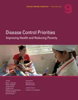 Prioridades en el control de enfermedades, tercera edición (Volumen 9): Mejorar la salud y reducir la pobreza - Disease Control Priorities, Third Edition (Volume 9): Improving Health and Reducing Poverty