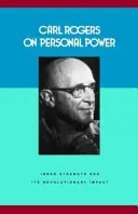 Carl Rogers sobre el poder personal - La fuerza interior y su impacto revolucionario - Carl Rogers on Personal Power - Inner Strength and Its Revolutionary Impact