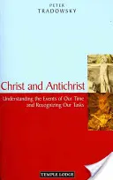 Cristo y el Anticristo: Comprender los Acontecimientos de Nuestro Tiempo y Reconocer Nuestras Tareas - Christ and Antichrist: Understanding the Events of Our Time and Recognizing Our Tasks