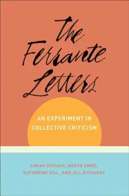 Las cartas de Ferrante: Un experimento de crítica colectiva - The Ferrante Letters: An Experiment in Collective Criticism