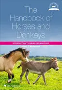 Manual de caballos y burros: Introducción a la propiedad y el cuidado - The Handbook of Horses and Donkeys: Introduction to Ownership and Care