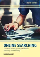 Online Searching: A Guide to Finding Quality Information Efficiently and Effectively, Segunda Edición - Online Searching: A Guide to Finding Quality Information Efficiently and Effectively, Second Edition