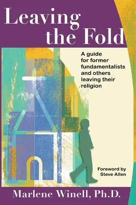 Dejando el redil: Guía para antiguos fundamentalistas y otras personas que abandonan su religión - Leaving the Fold: A Guide for Former Fundamentalists and Others Leaving Their Religion