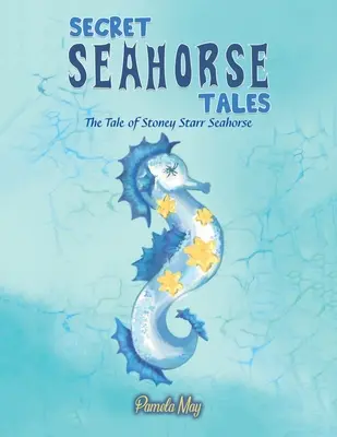 Cuentos secretos de caballitos de mar - Secret Seahorse Tales