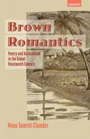 Románticos pardos: Poesía y nacionalismo en el siglo XIX global - Brown Romantics: Poetry and Nationalism in the Global Nineteenth Century