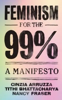 Feminismo para el 99%: Un manifiesto - Feminism for the 99%: A Manifesto