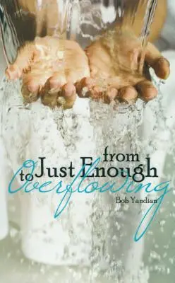 De lo justo a lo desbordante - From Just Enough to Overflowing