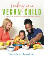 Cómo alimentar a un niño vegano - Feeding Your Vegan Child