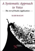 Un enfoque sistemático de la voz: El arte de la aplicación en el estudio - A Systematic Approach to Voice: He Art of Studio Application