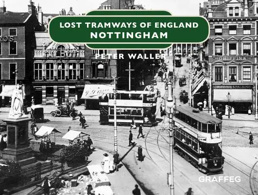 Tranvías perdidos de Inglaterra: Nottingham - Lost Tramways of England: Nottingham