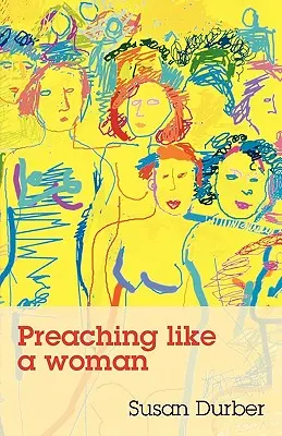 Predicar como una mujer - Preaching Like a Woman