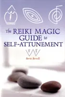 La Guía Mágica de Reiki para la Autosintonización - The Reiki Magic Guide to Self-Attunement