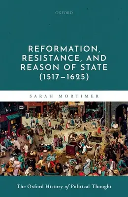 Volumen 6: Reforma, resistencia y razón de Estado (1517-1625) - Volume 6: Reformation, Resistance, and Reason of State (1517-1625)