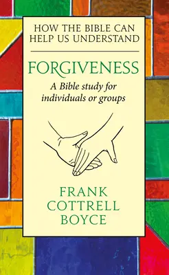 El perdón: Cómo la Biblia puede ayudarnos a entender - Forgiveness: How the Bible Can Help Us Understand