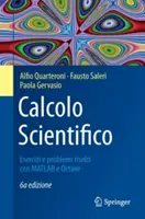 Calcolo Scientifico: Ejercicios y problemas resueltos con MATLAB y Octave - Calcolo Scientifico: Esercizi E Problemi Risolti Con MATLAB E Octave