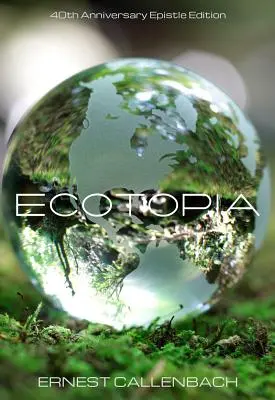 Ecotopía: (Ed. 40 Aniversario) - Ecotopia: (40th Anniversary Ed.)