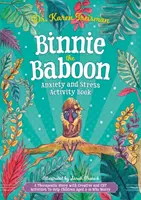 Libro de actividades sobre la ansiedad y el estrés de Binnie el babuino: Una historia terapéutica con actividades creativas y de TCC para ayudar a los niños de 5 a 10 años que se preocupan. - Binnie the Baboon Anxiety and Stress Activity Book: A Therapeutic Story with Creative and CBT Activities to Help Children Aged 5-10 Who Worry