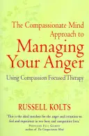 Enfoque de la mente compasiva para controlar la ira: uso de la terapia centrada en la compasión - Compassionate Mind Approach to Managing Your Anger - Using Compassion-focused Therapy