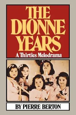 Los años de Dionne: Un melodrama de los años treinta - The Dionne Years: A Thirties Melodrama