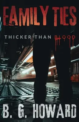 Lazos familiares: Más espesos que la sangre - Family Ties: Thicker than Blood