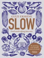 Slow: comida que merece la pena - Slow - Food Worth Taking Time Over