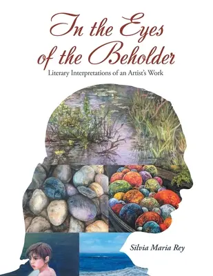 A los ojos del espectador: Interpretaciones literarias de la obra de un artista - In the Eyes of the Beholder: Literary Interpretations of an Artist's Work