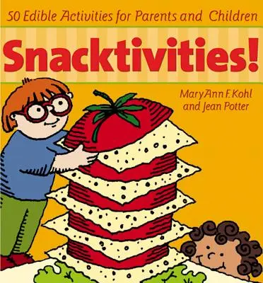 Aperitivos: 50 actividades comestibles para padres e hijos - Snacktivities: 50 Edible Activities for Parents and Children