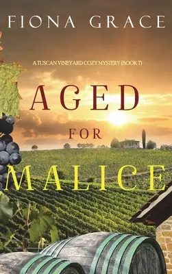 Envejecido por malicia (A Tuscan Vineyard Cozy Mystery-Book 7) - Aged for Malice (A Tuscan Vineyard Cozy Mystery-Book 7)