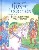 Leyendas favoritas de Irlanda: Los cuentos irlandeses más queridos - Favourite Irish Legends: Best Loved Tales from Ireland