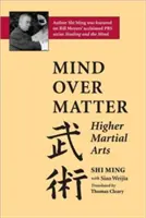 Mente sobre Materia: Artes Marciales Superiores - Mind Over Matter: Higher Martial Arts