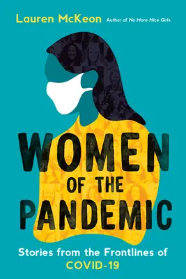 Mujeres de la pandemia: Historias desde la primera línea de Covid-19 - Women of the Pandemic: Stories from the Frontlines of Covid-19