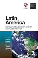 América Latina: Crecimiento de la educación en gestión y vías de futuro - Latin America: Management Education's Growth and Future Pathways