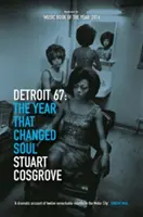 Detroit 67: El año que cambió el soul - Detroit 67: The Year That Changed Soul