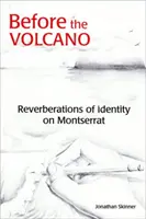 Ante el volcán - Reverberaciones de identidad en Montserrat - Before the Volcano - Reverberations of Identity on Montserrat