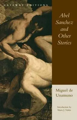 Abel Sánchez y otros cuentos - Abel Sanchez and Other Stories