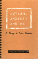 El autismo, la ansiedad y yo: Un diario en números pares - Autism, Anxiety and Me: A Diary in Even Numbers