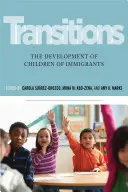 Transiciones: El desarrollo de los hijos de inmigrantes - Transitions: The Development of Children of Immigrants