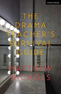 Guía de supervivencia del profesor de teatro - The Drama Teacher's Survival Guide