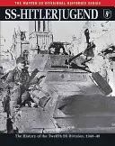 Ss-Hitlerjugend: Historia de la Duodécima División SS, 1943-45 - Ss-Hitlerjugend: The History of the Twelfth SS Division, 1943-45